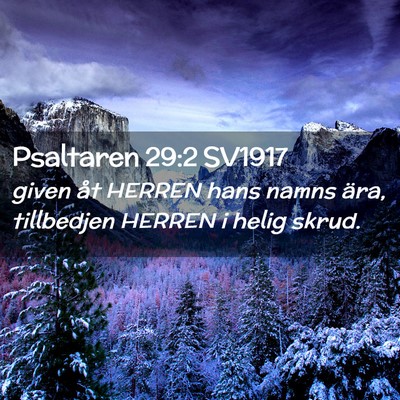 Picture 02 - Psaltaren 29:2 SV1917 - given åt HERREN hans namns ära, tillbedjen - Bible Verse Picture