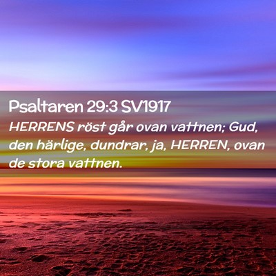 Picture 02 - Psaltaren 29:3 SV1917 - HERRENS röst går ovan vattnen; Gud, den - Bible Verse Picture