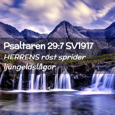 Picture 02 - Psaltaren 29:7 SV1917 - HERRENS röst sprider - Bible Verse Picture