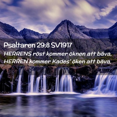Picture 02 - Psaltaren 29:8 SV1917 - HERRENS röst kommer öknen att bäva, HERREN - Bible Verse Picture
