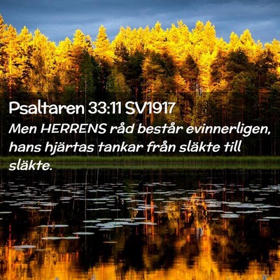 Picture 02 - Psaltaren 33:11 SV1917 - Men HERRENS råd består evinnerligen, hans - Bible Verse Picture