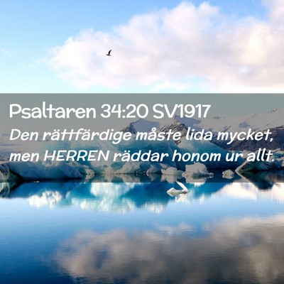 Picture 02 - Psaltaren 34:20 SV1917 - Den rättfärdige måste lida mycket, men HERREN - Bible Verse Picture