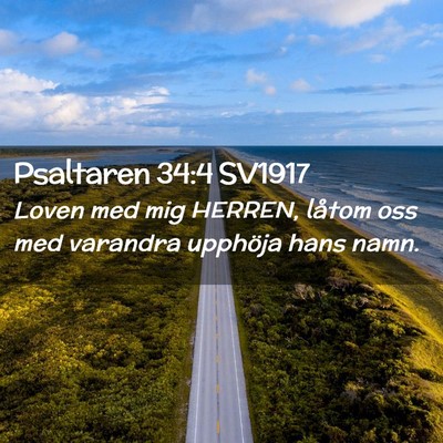 Picture 02 - Psaltaren 34:4 SV1917 - Loven med mig HERREN, låtom oss med varandra - Bible Verse Picture