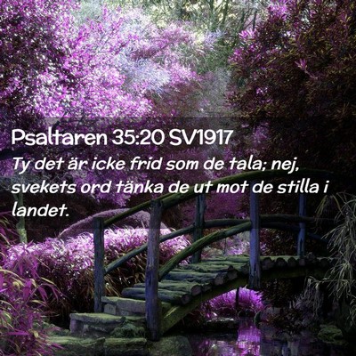 Picture 02 - Psaltaren 35:20 SV1917 - Ty det är icke frid som de tala; nej, svekets - Bible Verse Picture