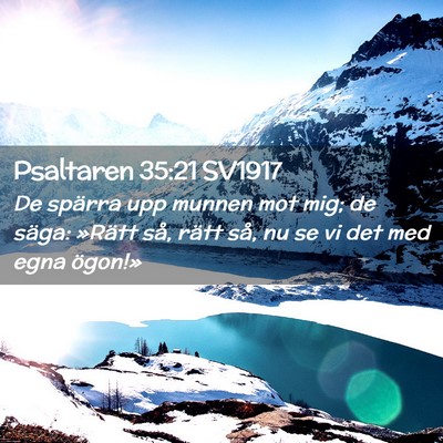 Picture 02 - Psaltaren 35:21 SV1917 - De spärra upp munnen mot mig; de säga: »Rätt - Bible Verse Picture