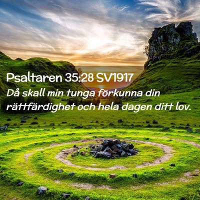 Picture 02 - Psaltaren 35:28 SV1917 - Då skall min tunga förkunna din rättfärdighet - Bible Verse Picture