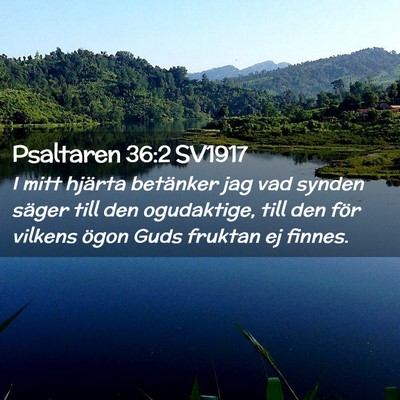Picture 02 - Psaltaren 36:2 SV1917 - I mitt hjärta betänker jag vad synden säger - Bible Verse Picture