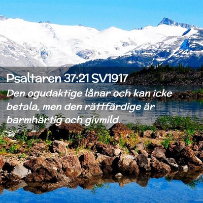 Picture 02 - Psaltaren 37:21 SV1917 - Den ogudaktige lånar och kan icke betala, men - Bible Verse Picture