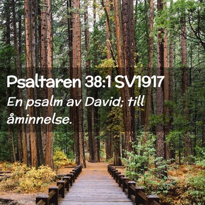 Picture 02 - Psaltaren 38:1 SV1917 - En psalm av David; till - Bible Verse Picture