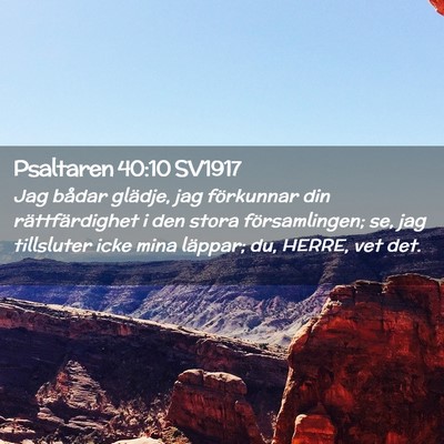 Picture 02 - Psaltaren 40:10 SV1917 - Jag bådar glädje, jag förkunnar din - Bible Verse Picture