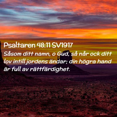 Picture 02 - Psaltaren 48:11 SV1917 - Såsom ditt namn, o Gud, så når ock ditt lov - Bible Verse Picture
