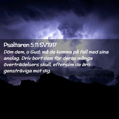 Picture 02 - Psaltaren 5:11 SV1917 - Döm dem, o Gud; må de komma på fall med sina - Bible Verse Picture