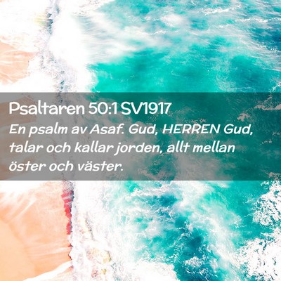 Picture 02 - Psaltaren 50:1 SV1917 - En psalm av Asaf. Gud, HERREN Gud, talar och - Bible Verse Picture