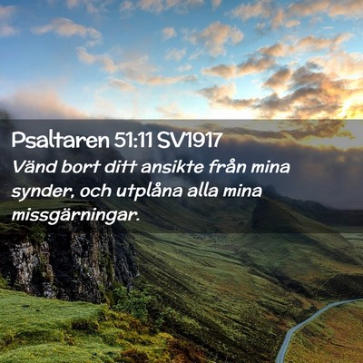 Picture 02 - Psaltaren 51:11 SV1917 - Vänd bort ditt ansikte från mina synder, och - Bible Verse Picture