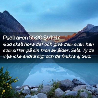 Picture 02 - Psaltaren 55:20 SV1917 - Gud skall höra det och giva dem svar, han som - Bible Verse Picture