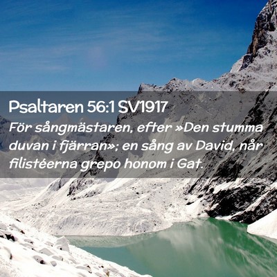 Picture 02 - Psaltaren 56:1 SV1917 - För sångmästaren, efter »Den stumma duvan i - Bible Verse Picture