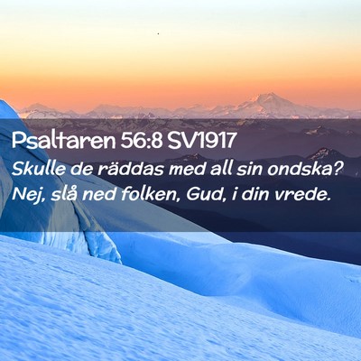 Picture 02 - Psaltaren 56:8 SV1917 - Skulle de räddas med all sin ondska? Nej, slå - Bible Verse Picture