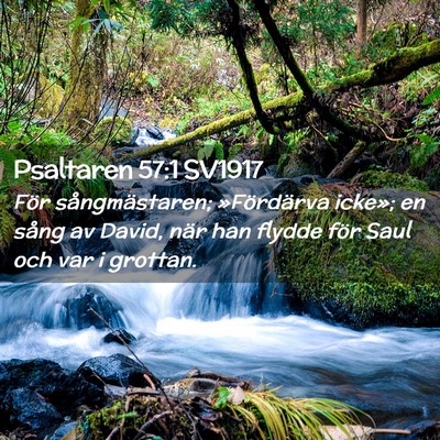 Picture 02 - Psaltaren 57:1 SV1917 - För sångmästaren; »Fördärva icke»; en - Bible Verse Picture