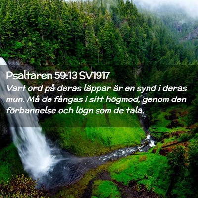Picture 02 - Psaltaren 59:13 SV1917 - Vart ord på deras läppar är en synd i deras - Bible Verse Picture
