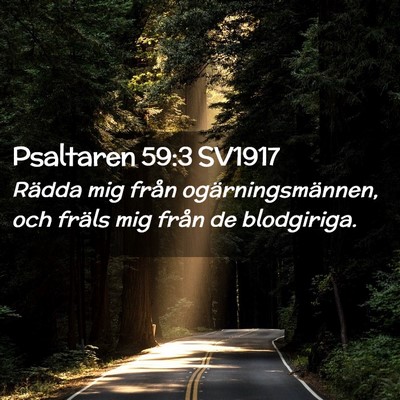 Picture 02 - Psaltaren 59:3 SV1917 - Rädda mig från ogärningsmännen, och fräls - Bible Verse Picture