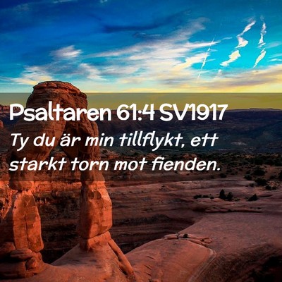 Picture 02 - Psaltaren 61:4 SV1917 - Ty du är min tillflykt, ett starkt torn mot - Bible Verse Picture