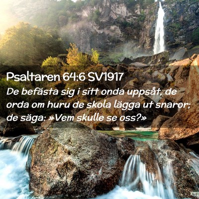 Picture 02 - Psaltaren 64:6 SV1917 - De befästa sig i sitt onda uppsåt, de orda om - Bible Verse Picture