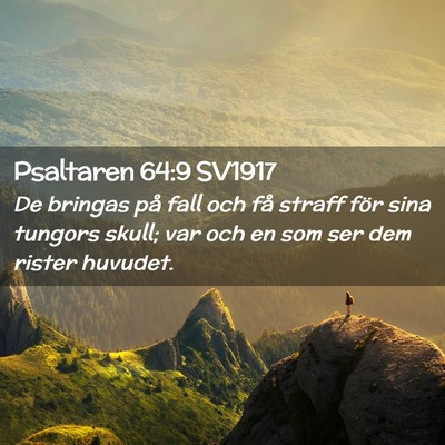 Picture 02 - Psaltaren 64:9 SV1917 - De bringas på fall och få straff för sina - Bible Verse Picture