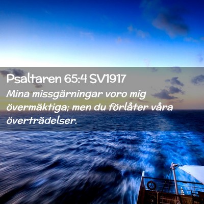 Picture 02 - Psaltaren 65:4 SV1917 - Mina missgärningar voro mig övermäktiga; men - Bible Verse Picture