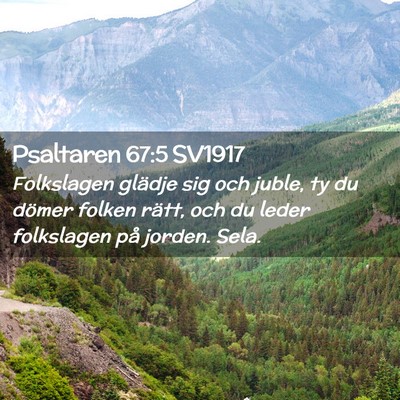 Picture 02 - Psaltaren 67:5 SV1917 - Folkslagen glädje sig och juble, ty du dömer - Bible Verse Picture
