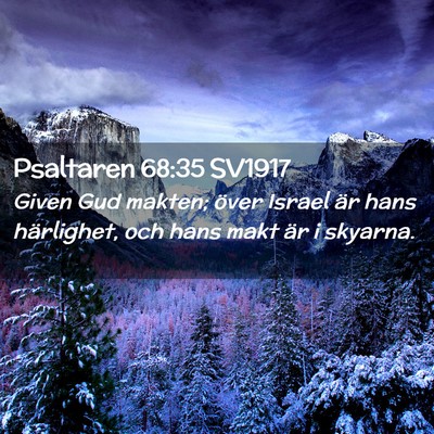 Picture 02 - Psaltaren 68:35 SV1917 - Given Gud makten; över Israel är hans - Bible Verse Picture