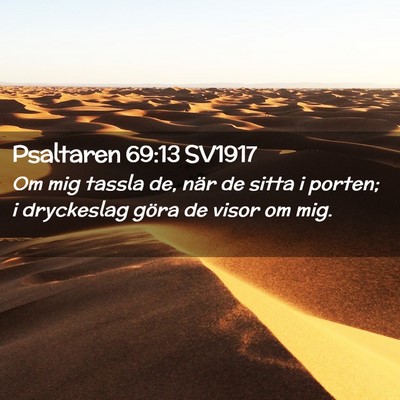 Picture 02 - Psaltaren 69:13 SV1917 - Om mig tassla de, när de sitta i porten; i - Bible Verse Picture