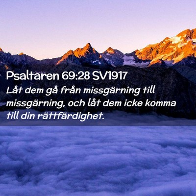 Picture 02 - Psaltaren 69:28 SV1917 - Låt dem gå från missgärning till - Bible Verse Picture