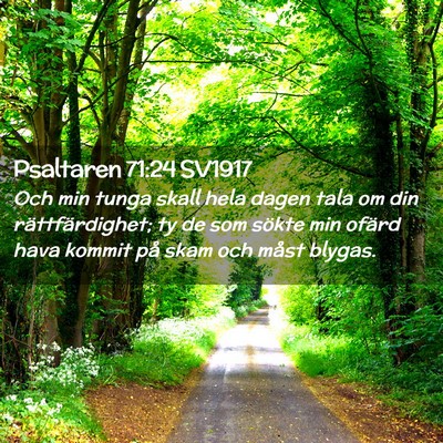 Picture 02 - Psaltaren 71:24 SV1917 - Och min tunga skall hela dagen tala om din - Bible Verse Picture