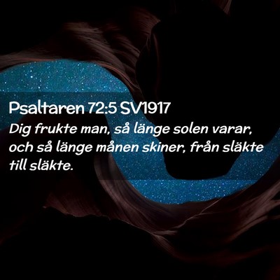 Picture 02 - Psaltaren 72:5 SV1917 - Dig frukte man, så länge solen varar, och så - Bible Verse Picture