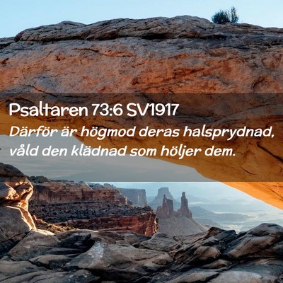 Picture 02 - Psaltaren 73:6 SV1917 - Därför är högmod deras halsprydnad, våld den - Bible Verse Picture