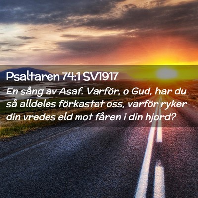 Picture 02 - Psaltaren 74:1 SV1917 - En sång av Asaf. Varför, o Gud, har du så - Bible Verse Picture