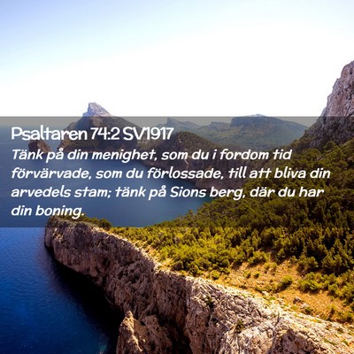 Picture 02 - Psaltaren 74:2 SV1917 - Tänk på din menighet, som du i fordom tid - Bible Verse Picture