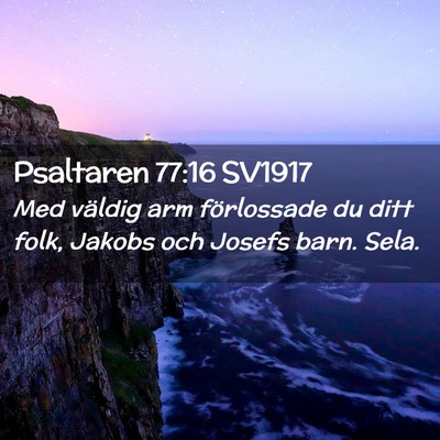 Picture 02 - Psaltaren 77:16 SV1917 - Med väldig arm förlossade du ditt folk, Jakobs - Bible Verse Picture