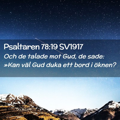 Picture 02 - Psaltaren 78:19 SV1917 - Och de talade mot Gud, de sade: »Kan väl Gud - Bible Verse Picture