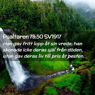 Picture 02 - Psaltaren 78:50 SV1917 - Han gav fritt lopp åt sin vrede; han skonade - Bible Verse Picture
