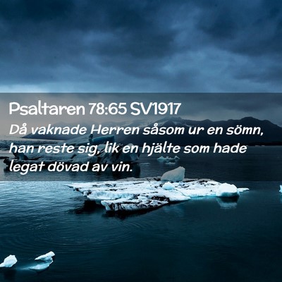 Picture 02 - Psaltaren 78:65 SV1917 - Då vaknade Herren såsom ur en sömn, han reste - Bible Verse Picture