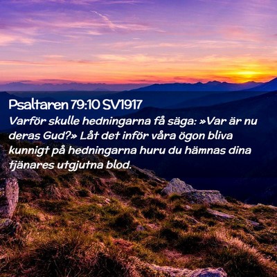 Picture 02 - Psaltaren 79:10 SV1917 - Varför skulle hedningarna få säga: »Var är - Bible Verse Picture