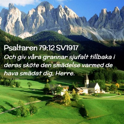 Picture 02 - Psaltaren 79:12 SV1917 - Och giv våra grannar sjufalt tillbaka i deras - Bible Verse Picture