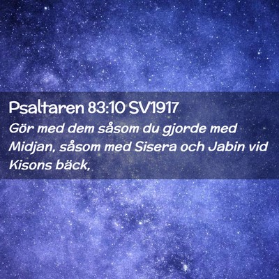 Picture 02 - Psaltaren 83:10 SV1917 - Gör med dem såsom du gjorde med Midjan, såsom - Bible Verse Picture