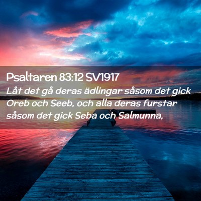 Picture 02 - Psaltaren 83:12 SV1917 - Låt det gå deras ädlingar såsom det gick Oreb - Bible Verse Picture