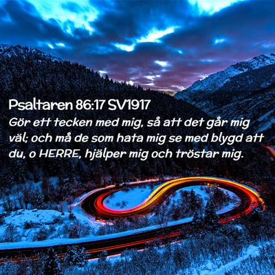 Picture 02 - Psaltaren 86:17 SV1917 - Gör ett tecken med mig, så att det går mig - Bible Verse Picture