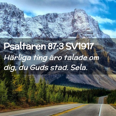 Picture 02 - Psaltaren 87:3 SV1917 - Härliga ting äro talade om dig, du Guds stad. - Bible Verse Picture