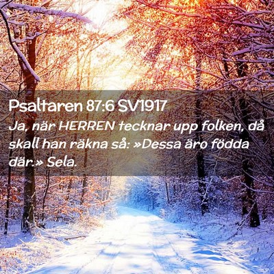 Picture 02 - Psaltaren 87:6 SV1917 - Ja, när HERREN tecknar upp folken, då skall han - Bible Verse Picture