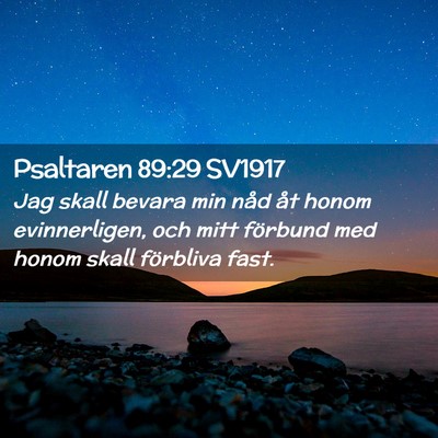 Picture 02 - Psaltaren 89:29 SV1917 - Jag skall bevara min nåd åt honom evinnerligen, - Bible Verse Picture