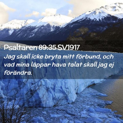Picture 02 - Psaltaren 89:35 SV1917 - Jag skall icke bryta mitt förbund, och vad mina - Bible Verse Picture